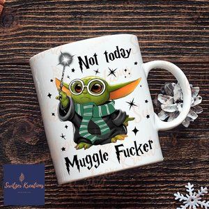 Not Today Mugglefucker Baby Yoda Mug